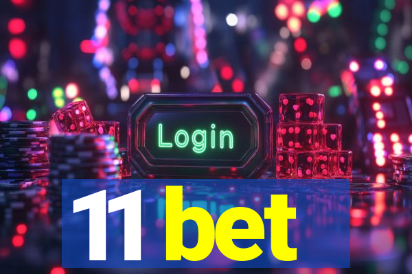 11 bet